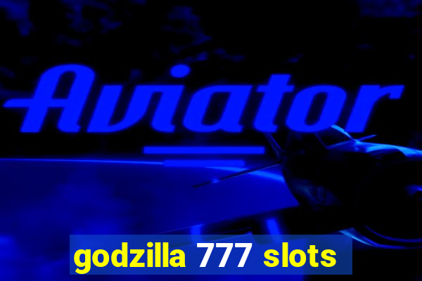 godzilla 777 slots